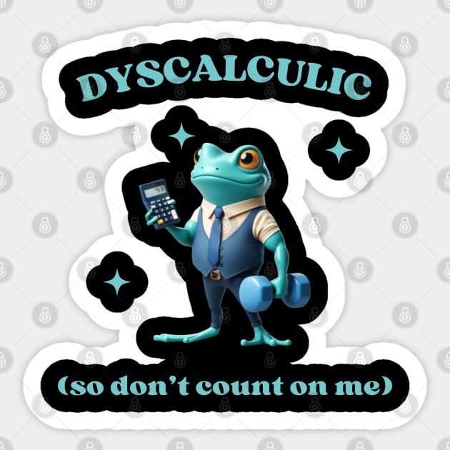 Dyscalculic So Don’t Count On Me Funny Frog memes Sticker by Tees Bondano